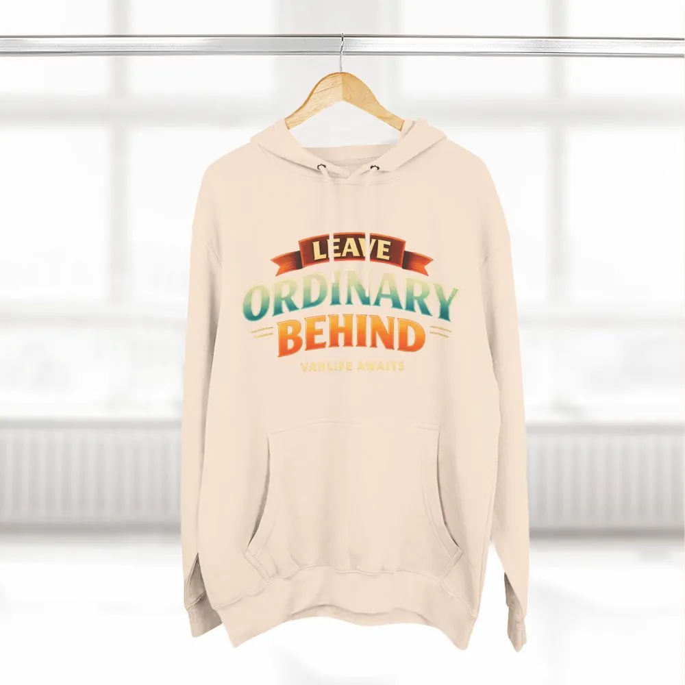 Three-Panel Fleece Hoodie - "Leave Ordinary Behind" Design Scenic-Line