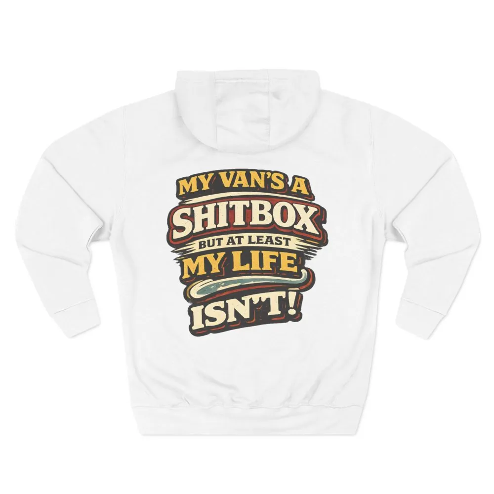 Three-Panel Fleece Hoodie - "My Van`s A Shitbox" Design F**K-Line