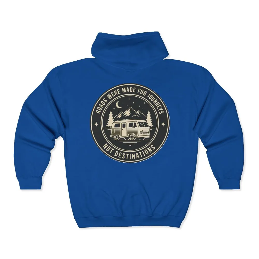 Zip Hoodie — "ROAD WHERE MADE FOR JOURNEYS-NOT DESTINATIONS"(Front + Back Printed) Camper Van Adventure Zip-Up