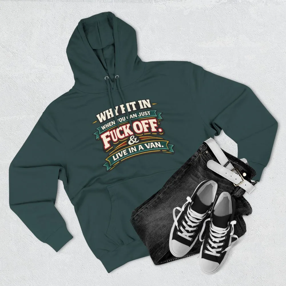 Three-Panel Fleece Hoodie - "Why Fit In" Design F**K-Line