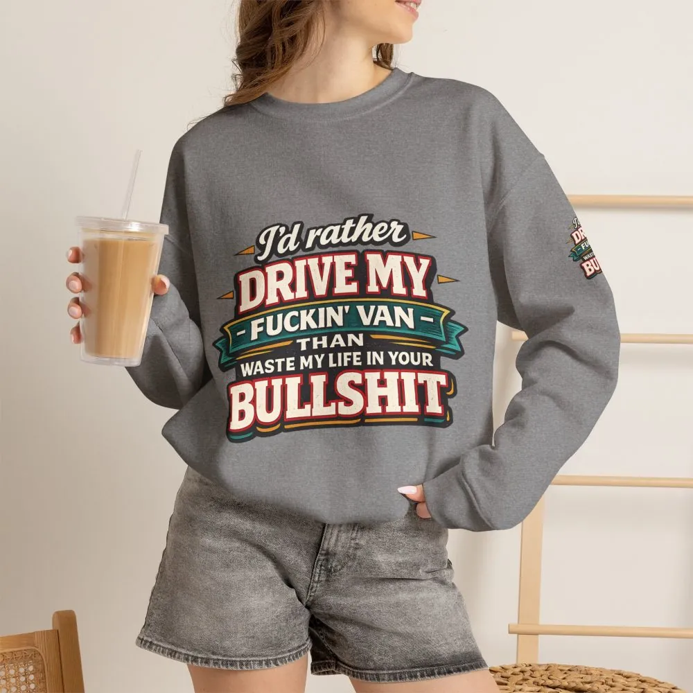 Unisex Heavy Blend™ Crewneck Sweatshirt — "I´d Rather Drive My Fucking Van" Design F**K-Line