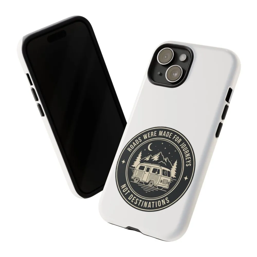 Phone Case — "ROAD WHERE MADE FOR JOURNEYS-NOT DESTINATIONS" Camper Van Design