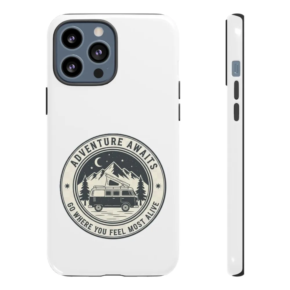 Phone Case — "Adventure Awaits-Go Where You Feel Most Alive" Camper Van Design