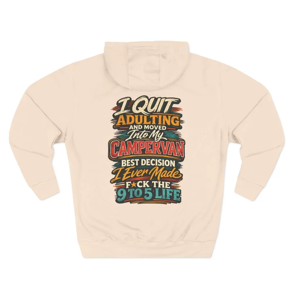 Three-Panel Fleece Hoodie - "I Quit Adulting" Design F**K-Line