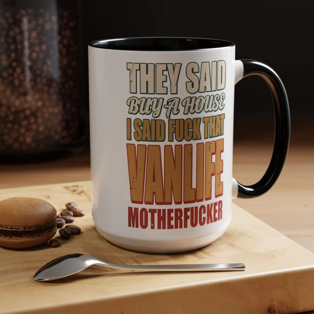 Accent Coffee Mug (11, 15oz) — "They Said Buy A House" Design F**K-Line