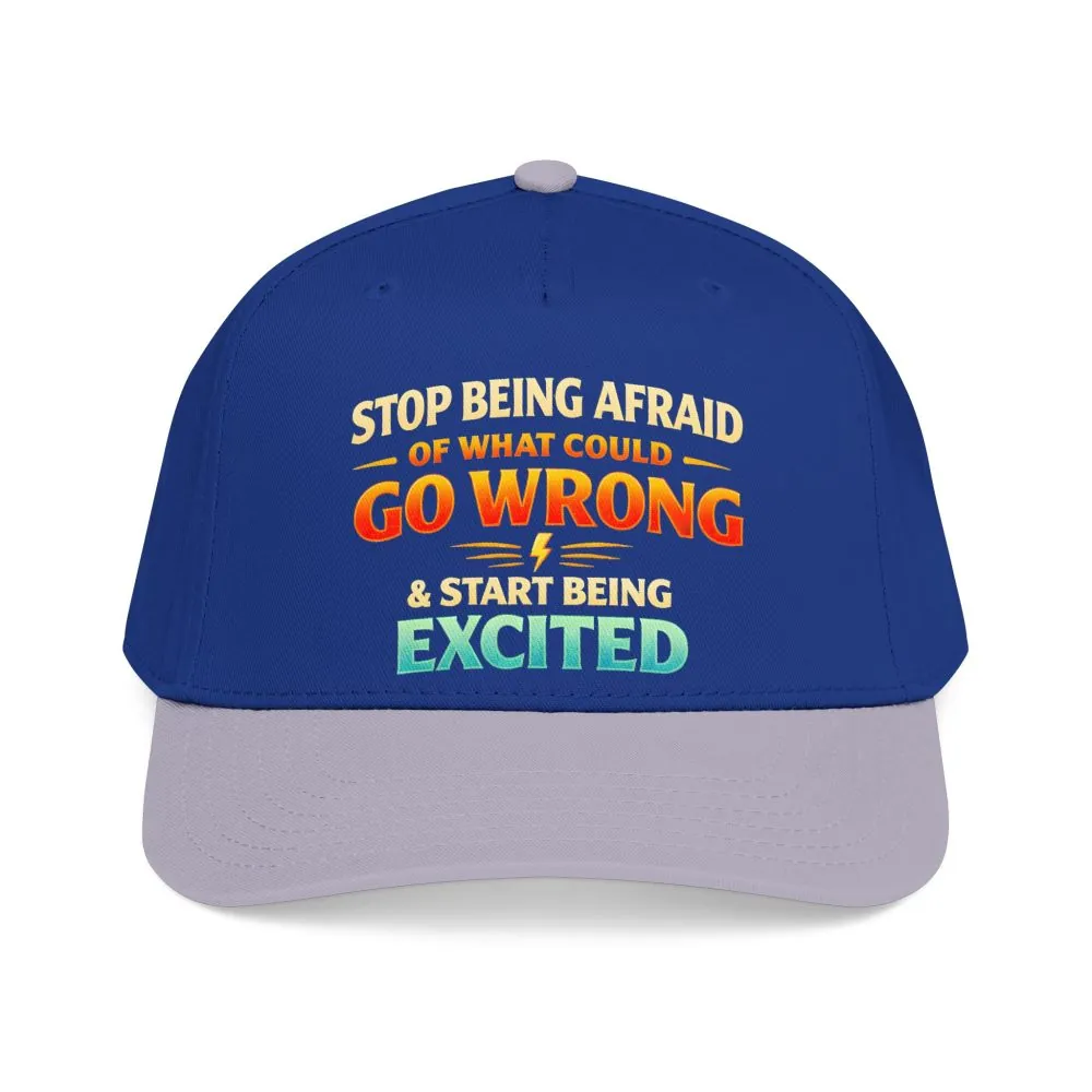 Baseball Cap - "Stop Being Afraid Of What Could Go Wrong" Design Scenic-Line