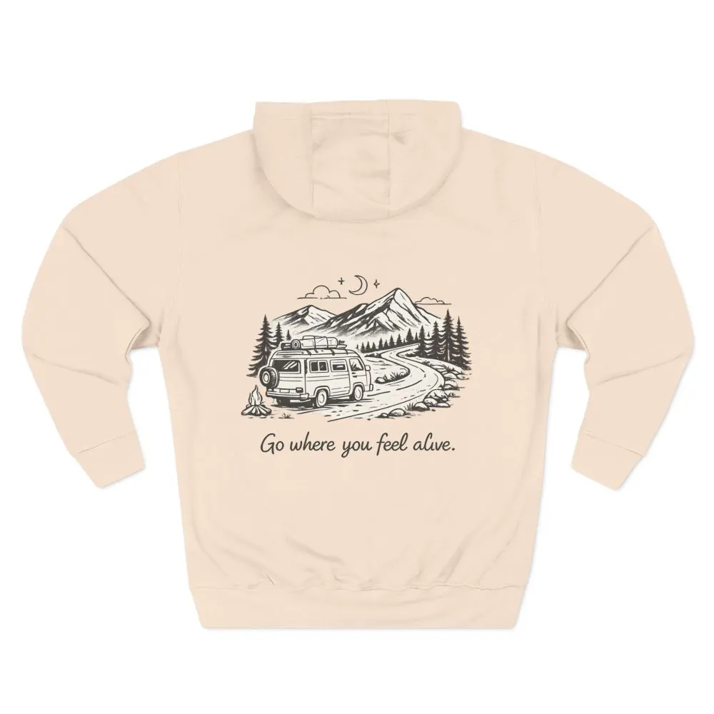 Three-Panel Fleece Hoodie - "Go Where You Feel Alive" Design Minimal-Line