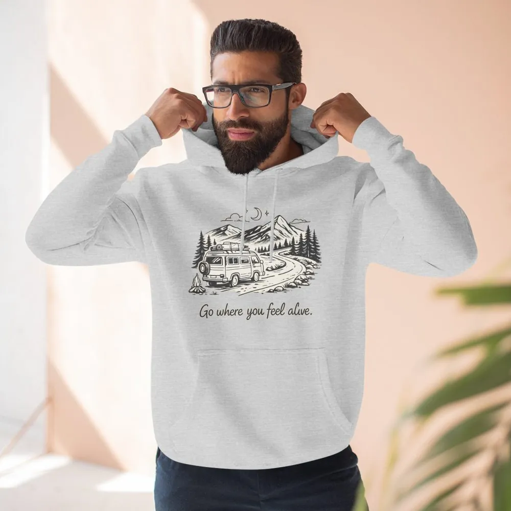 Three-Panel Fleece Hoodie - "Go Where You Feel Alive" Design Minimal-Line