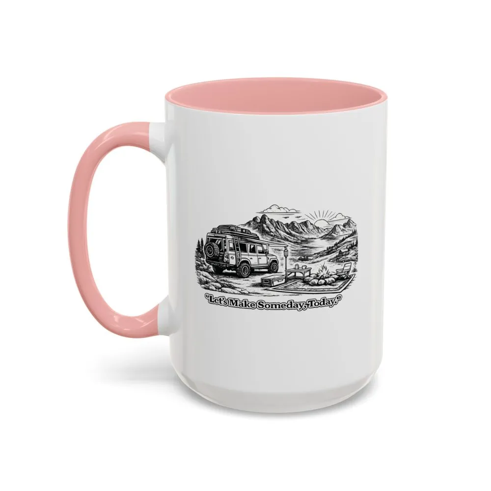 Accent Coffee Mug (11, 15oz) — "Lets make Someday, Today?" Design Minimal-Line