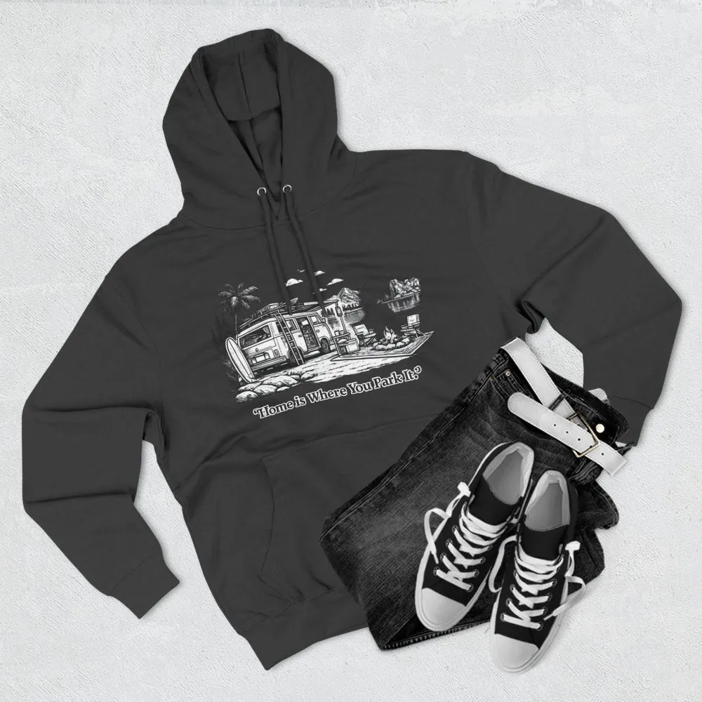 Three-Panel Fleece Hoodie - "Home Is Where You Park It" Design Minimal-Line
