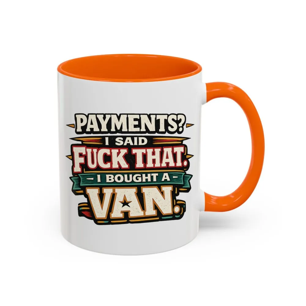 Accent Coffee Mug (11, 15oz) — "Payments?I Said" Design F**K-Line