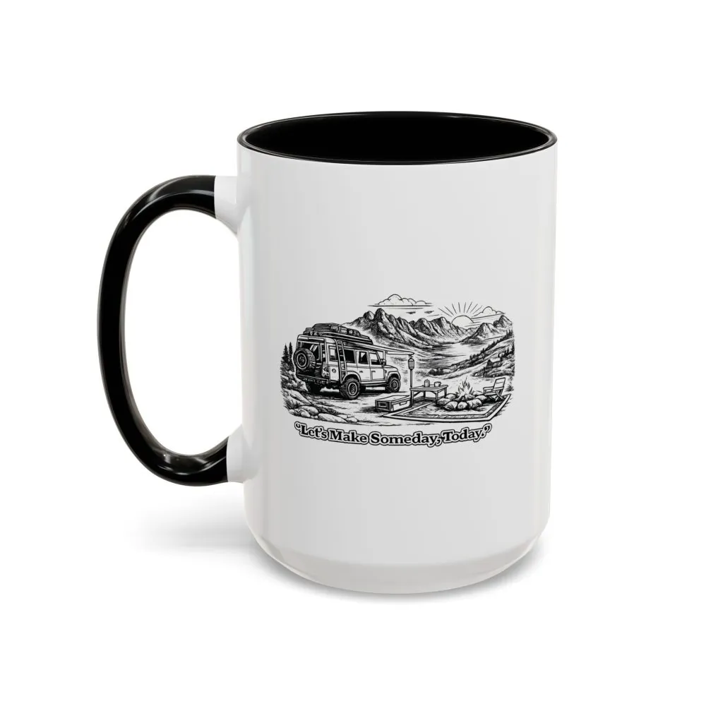 Accent Coffee Mug (11, 15oz) — "Lets make Someday, Today?" Design Minimal-Line