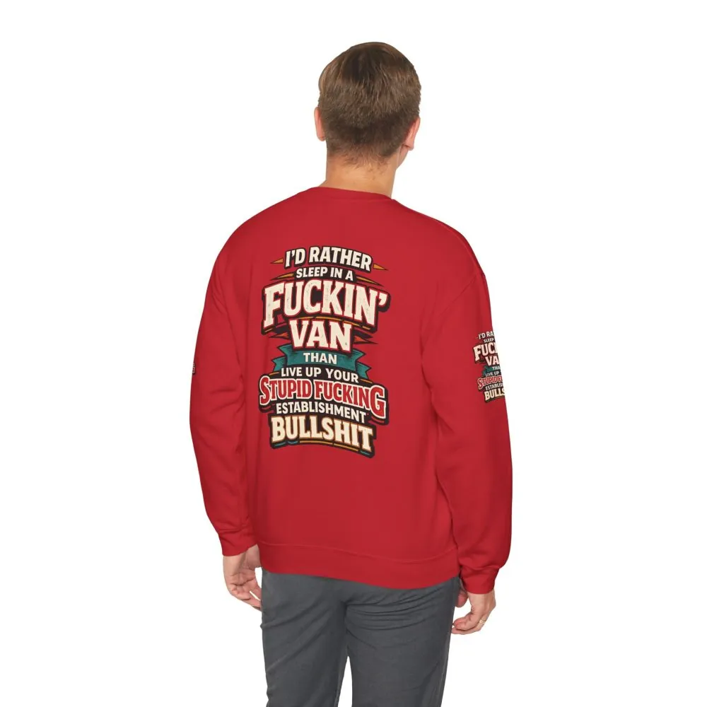 Unisex Heavy Blend™ Crewneck Sweatshirt — "I´d Rather Sleep in A Fucking Van" Design F**K-Line