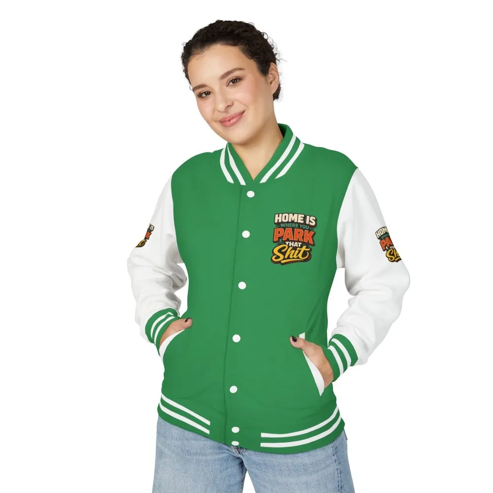 Unisex Heavyweight Letterman Jacket — "Home Is Where You Park That Shit" Design F**K-Line