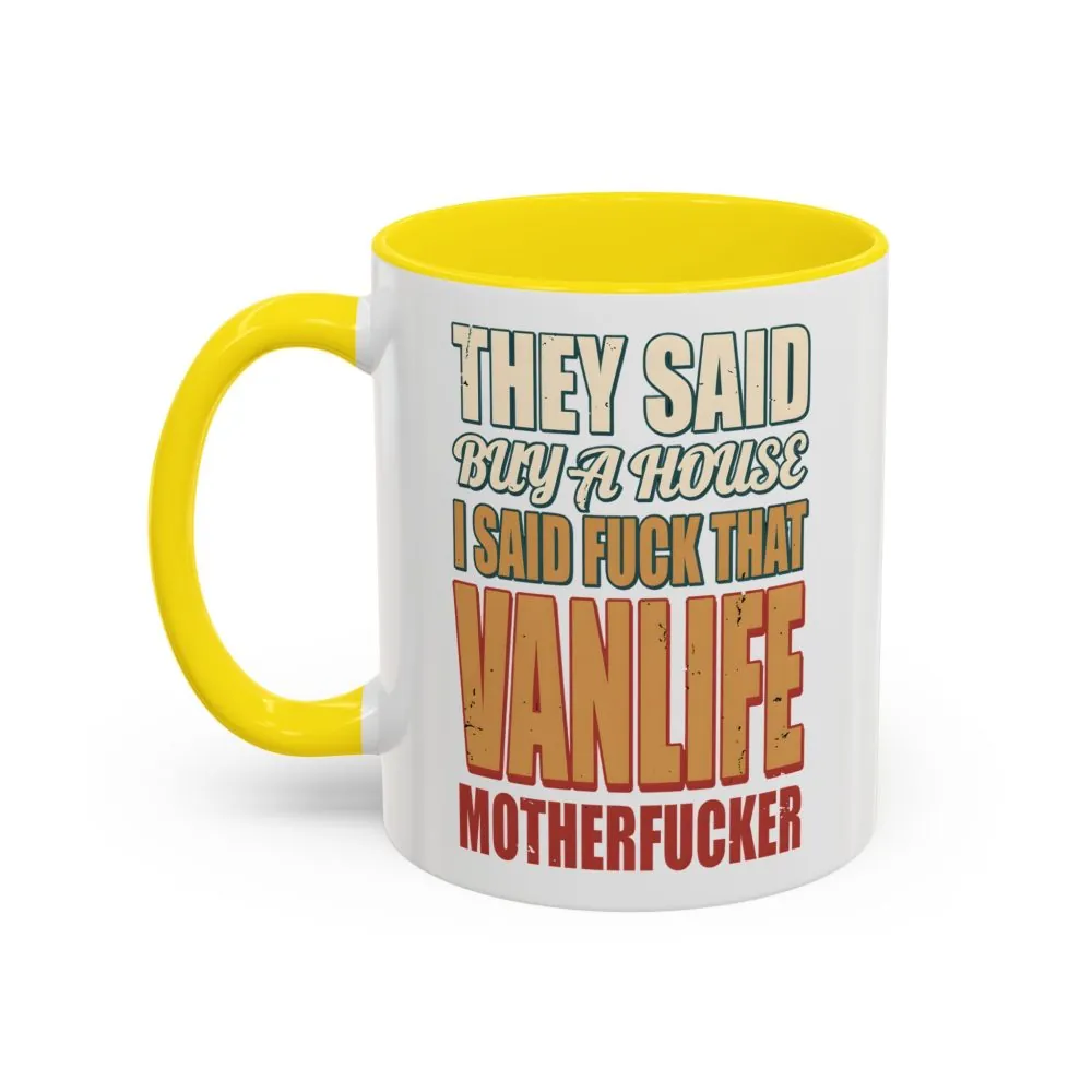 Accent Coffee Mug (11, 15oz) — "They Said Buy A House" Design F**K-Line
