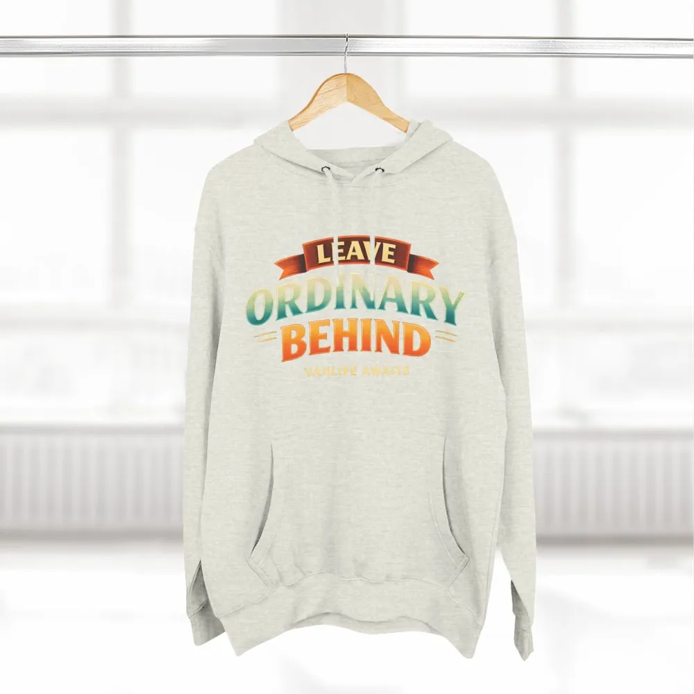 Three-Panel Fleece Hoodie - "Leave Ordinary Behind" Design Scenic-Line