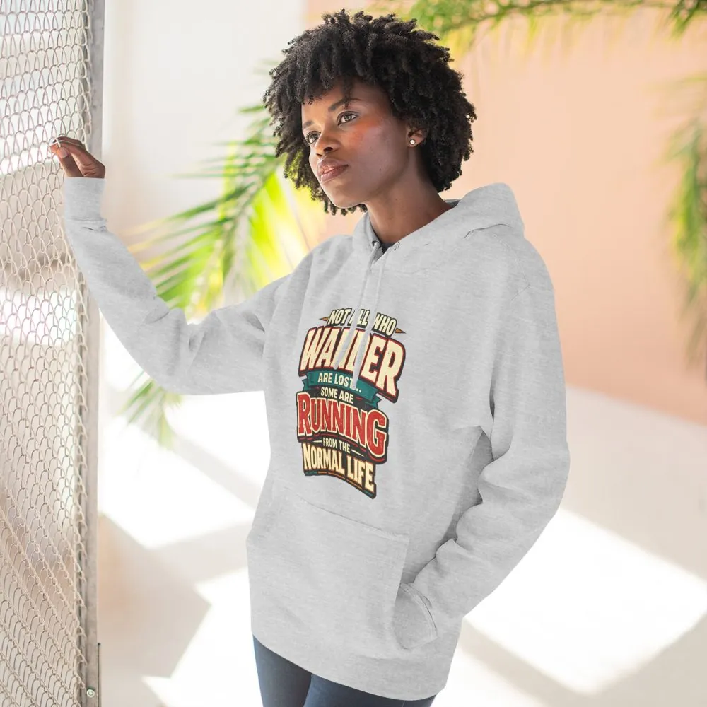 Three-Panel Fleece Hoodie - "Not All Who Wander Are Lost" Design F**K-Line