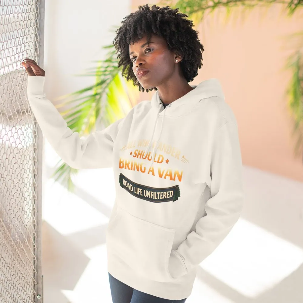 Three-Panel Fleece Hoodie - "All Who wander Should Bring A Van" Design Scenic-Line