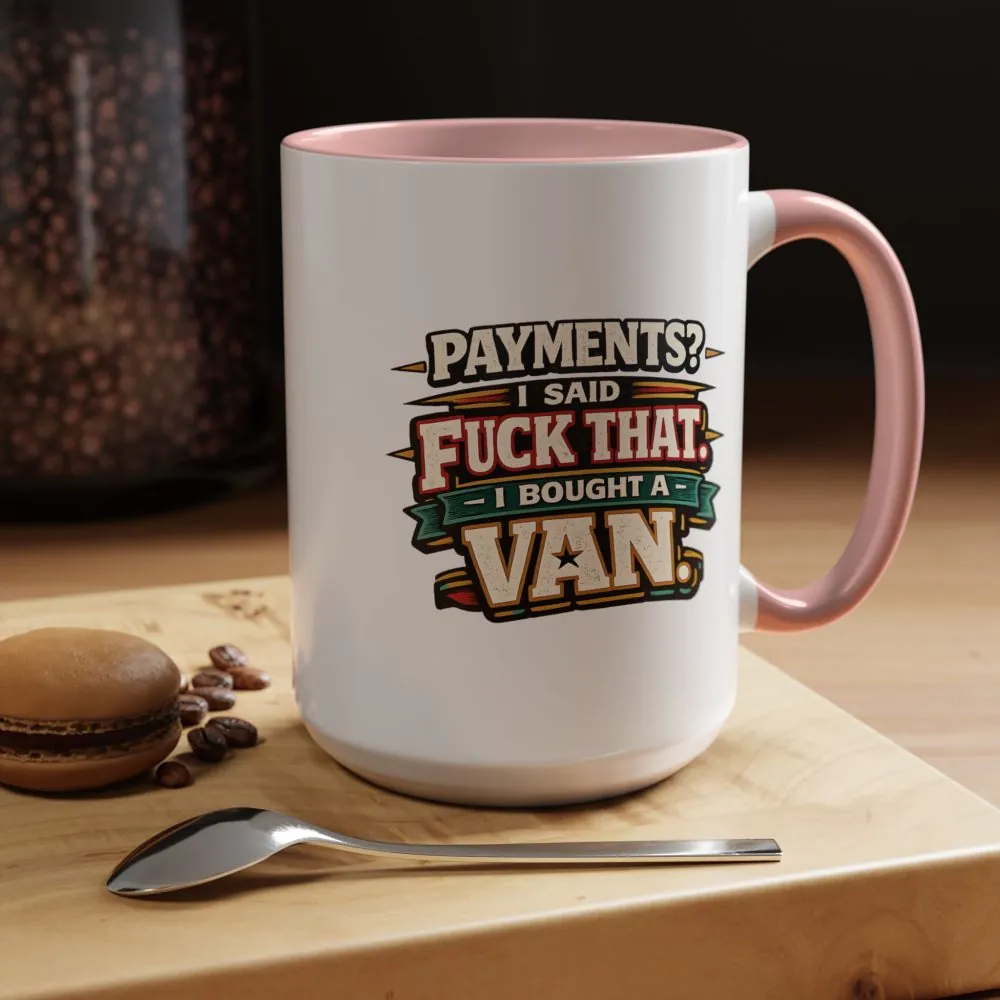 Accent Coffee Mug (11, 15oz) — "Payments?I Said" Design F**K-Line