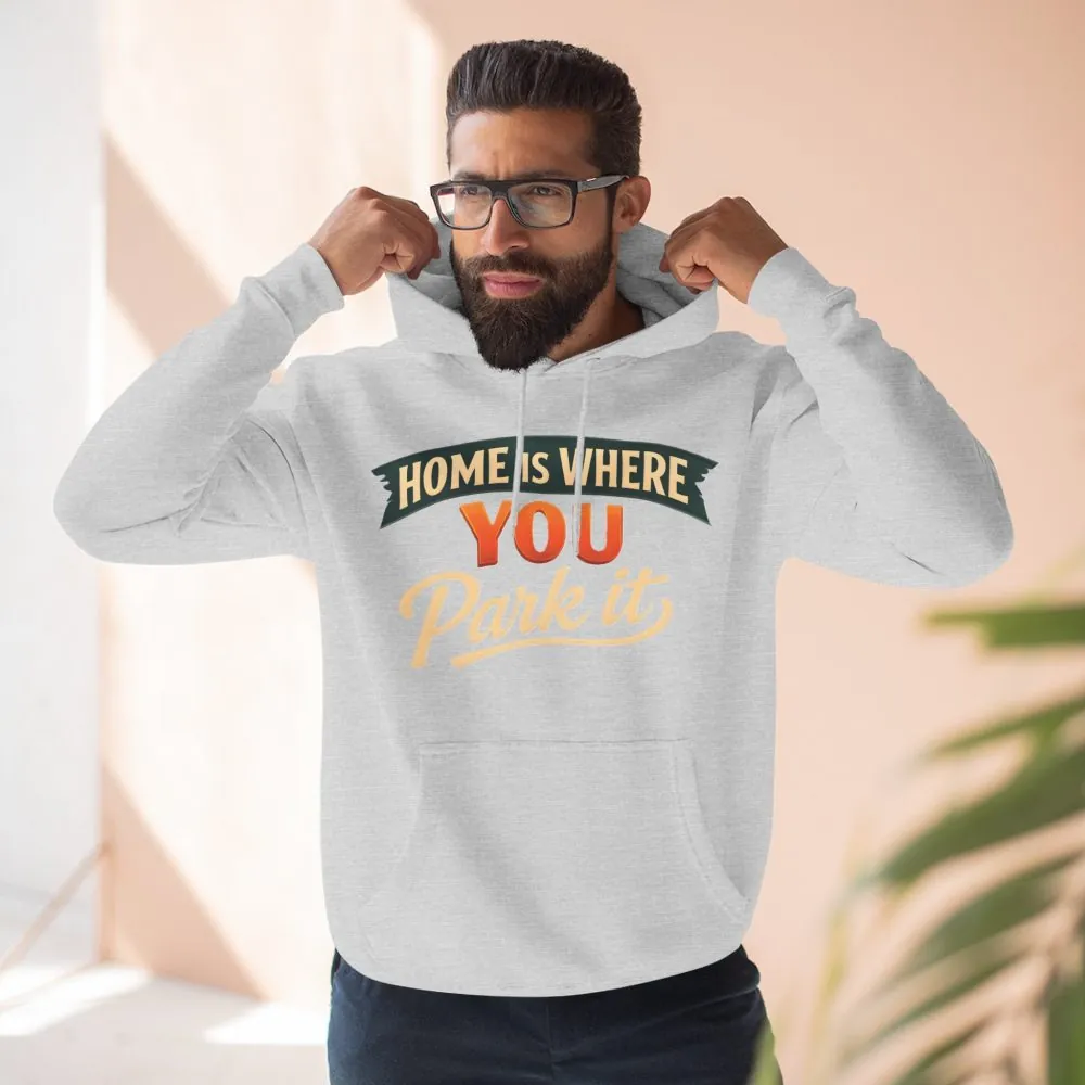 Three-Panel Fleece Hoodie - "Home Is Where You Park It" Design Scenic-Line