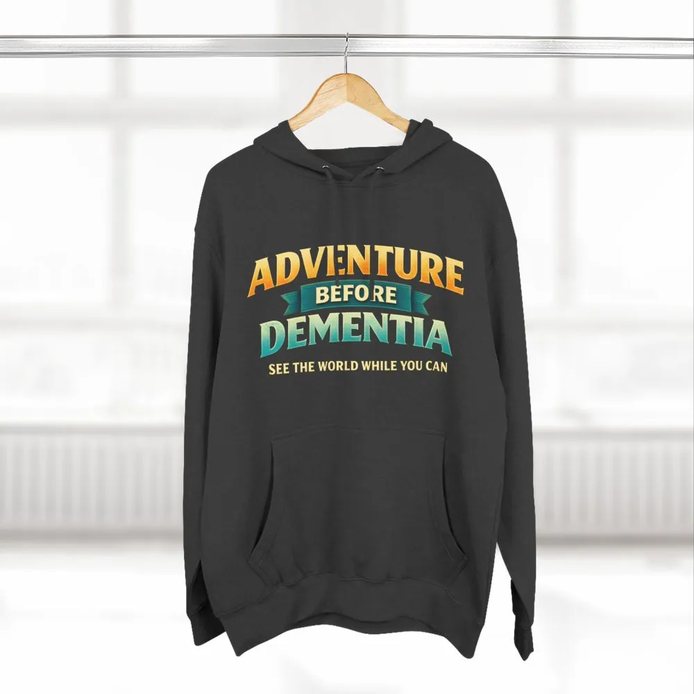 5347494581143647507_2048.jpeg Three-Panel Fleece Hoodie - "Adventure Before Dementia" Design Scenic-Line