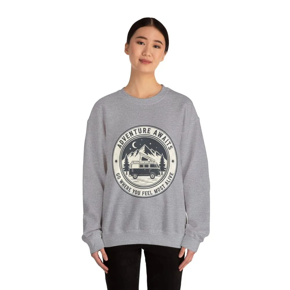 Crewneck Sweatshirt — "Adventure Awaits-Go Where You Feel Most Alive" (Only Font printed) Vintage Camper Van Outdoor Graphic