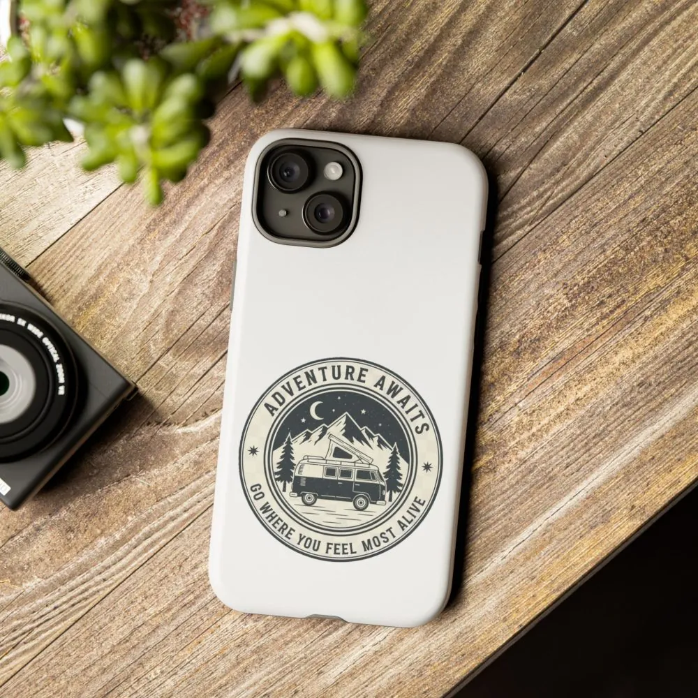 Phone Case — "Adventure Awaits-Go Where You Feel Most Alive" Camper Van Design