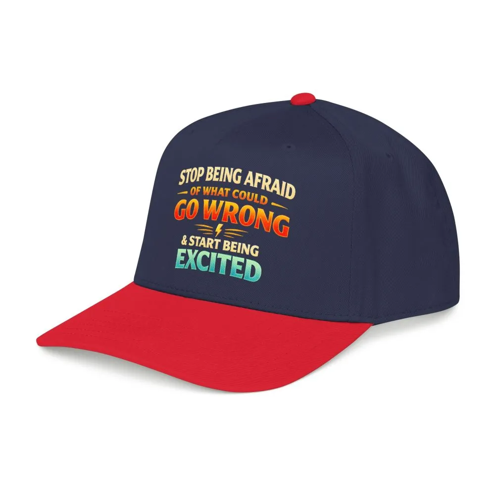 Baseball Cap - "Stop Being Afraid Of What Could Go Wrong" Design Scenic-Line
