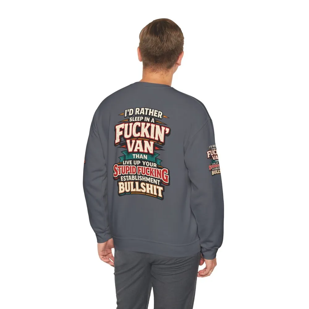 Unisex Heavy Blend™ Crewneck Sweatshirt — "I´d Rather Sleep in A Fucking Van" Design F**K-Line