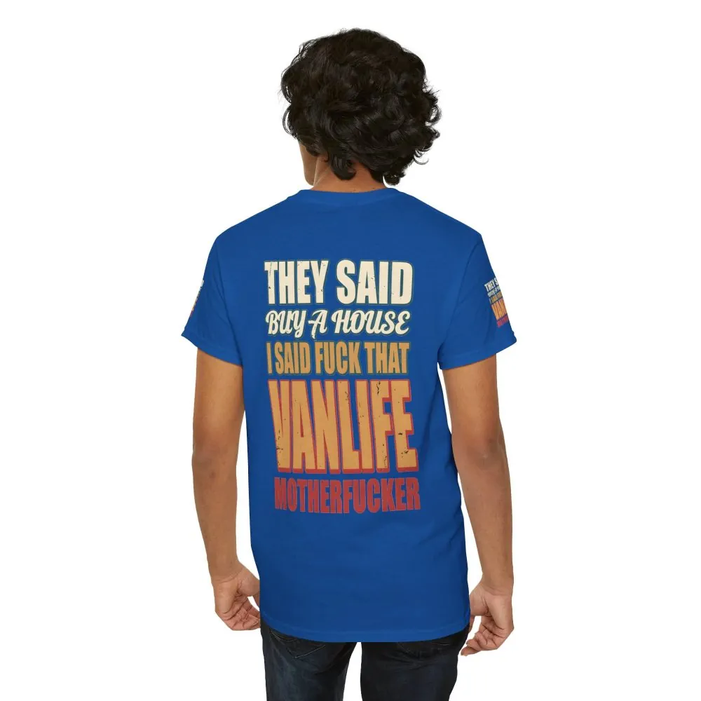 Unisex Heavy Cotton Tee — "They Said Buy A House" Design F**K-Line