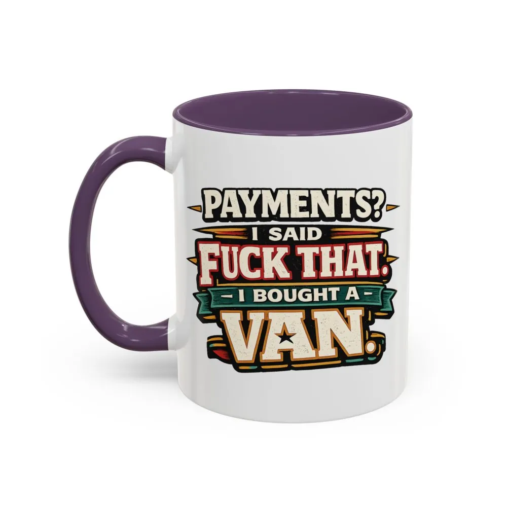 Accent Coffee Mug (11, 15oz) — "Payments?I Said" Design F**K-Line