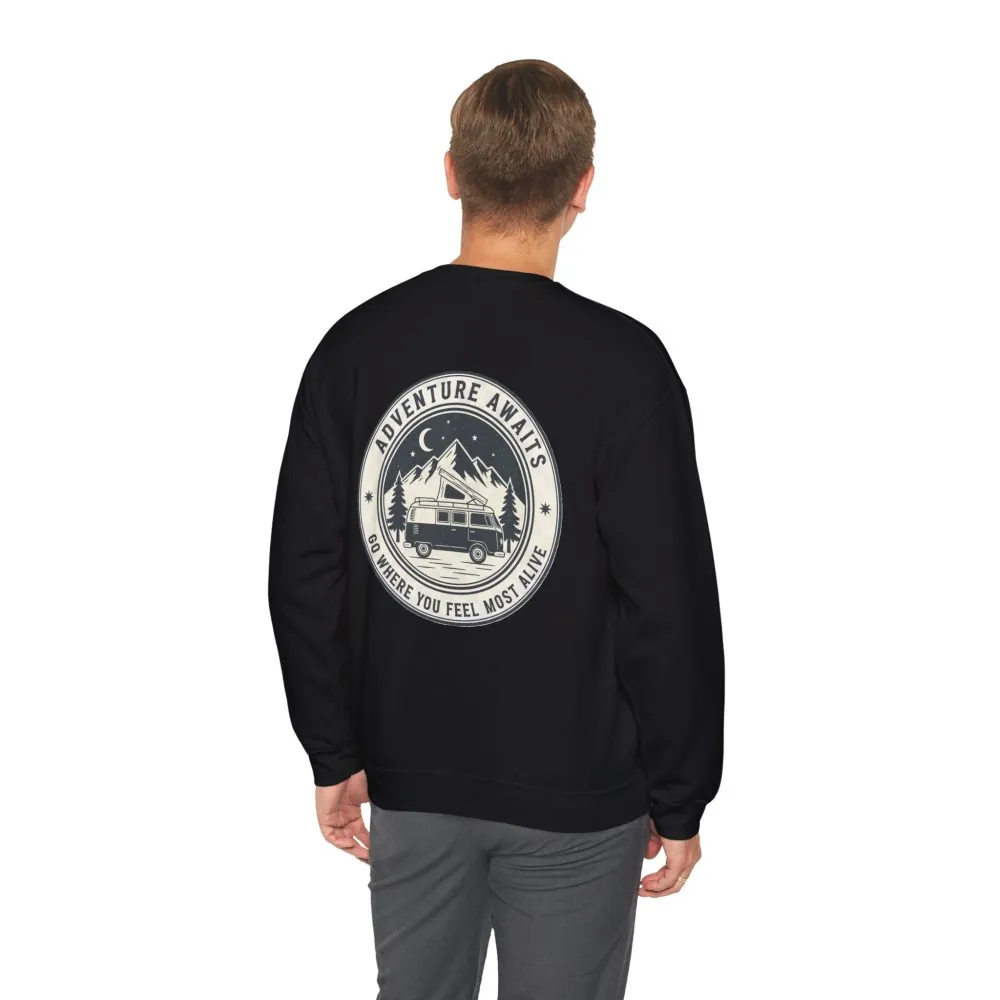 Crewneck Sweatshirt — "Adventure Awaits-Go Where You Feel Most Alive" (Only Font + Back printed) Vintage Camper Van Outdoor Graphic