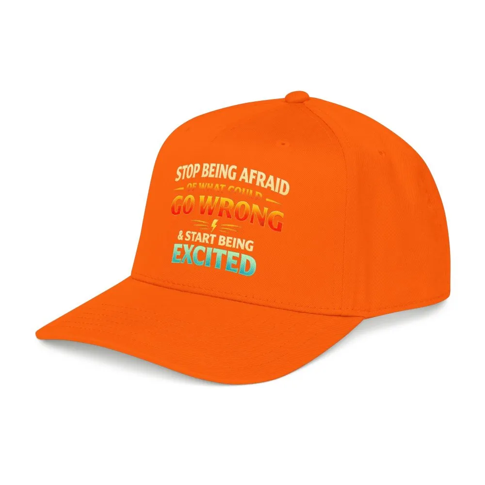 Baseball Cap - "Stop Being Afraid Of What Could Go Wrong" Design Scenic-Line