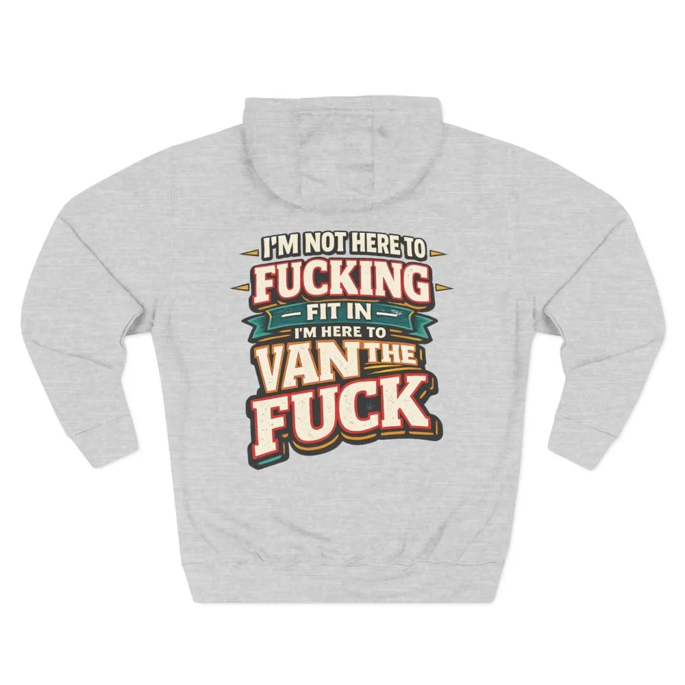 5448246548114382163_2048.jpeg Three-Panel Fleece Hoodie - "I´m Not Here To Fucking Fit In" Design F**K-Line