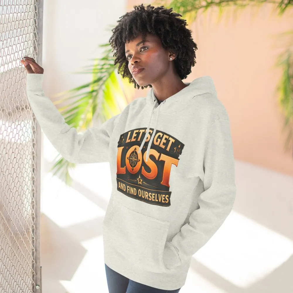 Three-Panel Fleece Hoodie - "Let´s Get Lost And Found Ourselfs" Design Scenic-Line