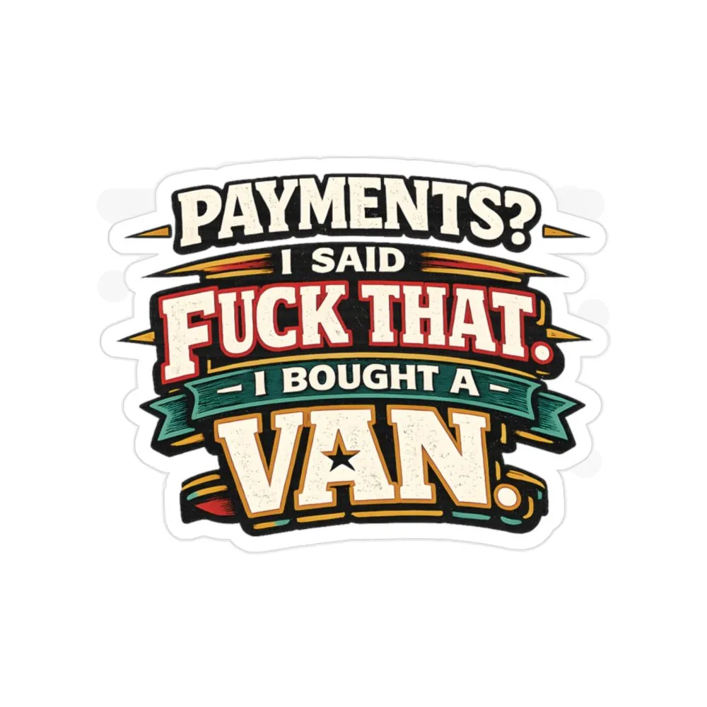 Transparent Outdoor Stickers – "Payments?I Said" Design F**K-Line
