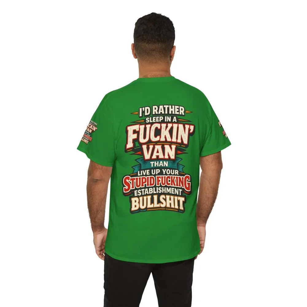 Unisex Heavy Cotton Tee — "I´d Rather Sleep in A Fucking Van" Design F**K-Line
