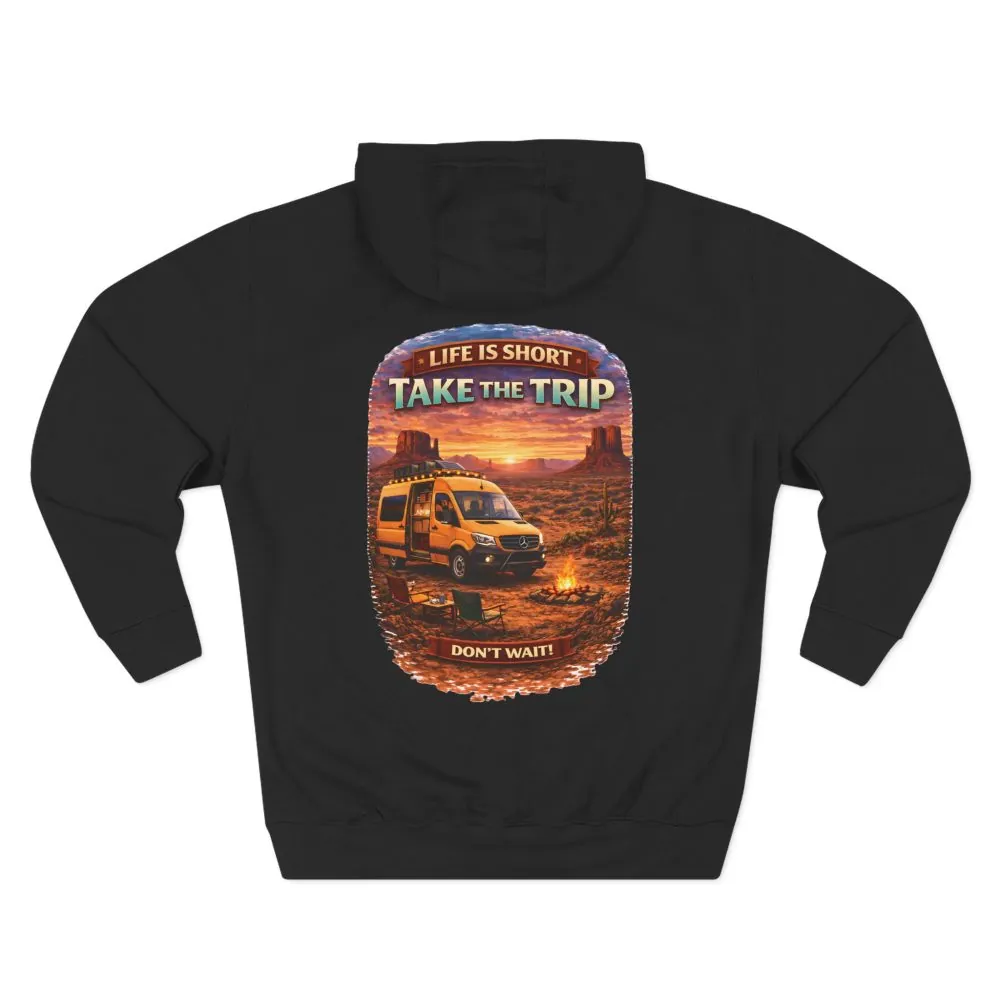 Three-Panel Fleece Hoodie - "Life Is Short, Take The Trip" Design Scenic-Line
