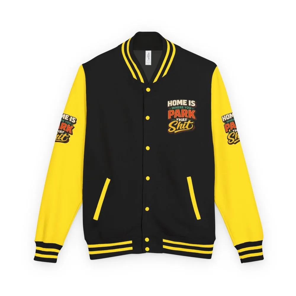 Unisex Heavyweight Letterman Jacket — "Home Is Where You Park That Shit" Design F**K-Line