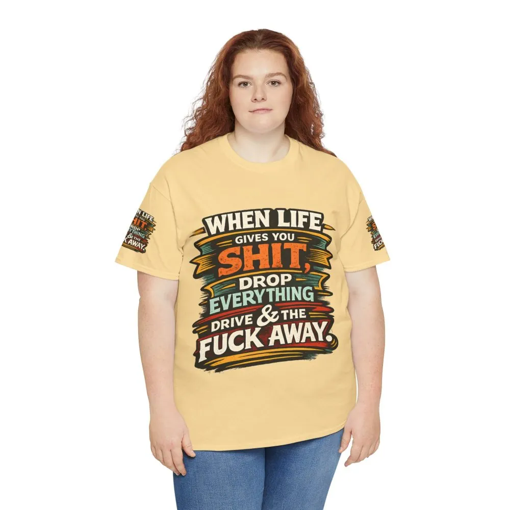Unisex Heavy Cotton Tee — "When Live Gives You Shit" Design F**K-Line