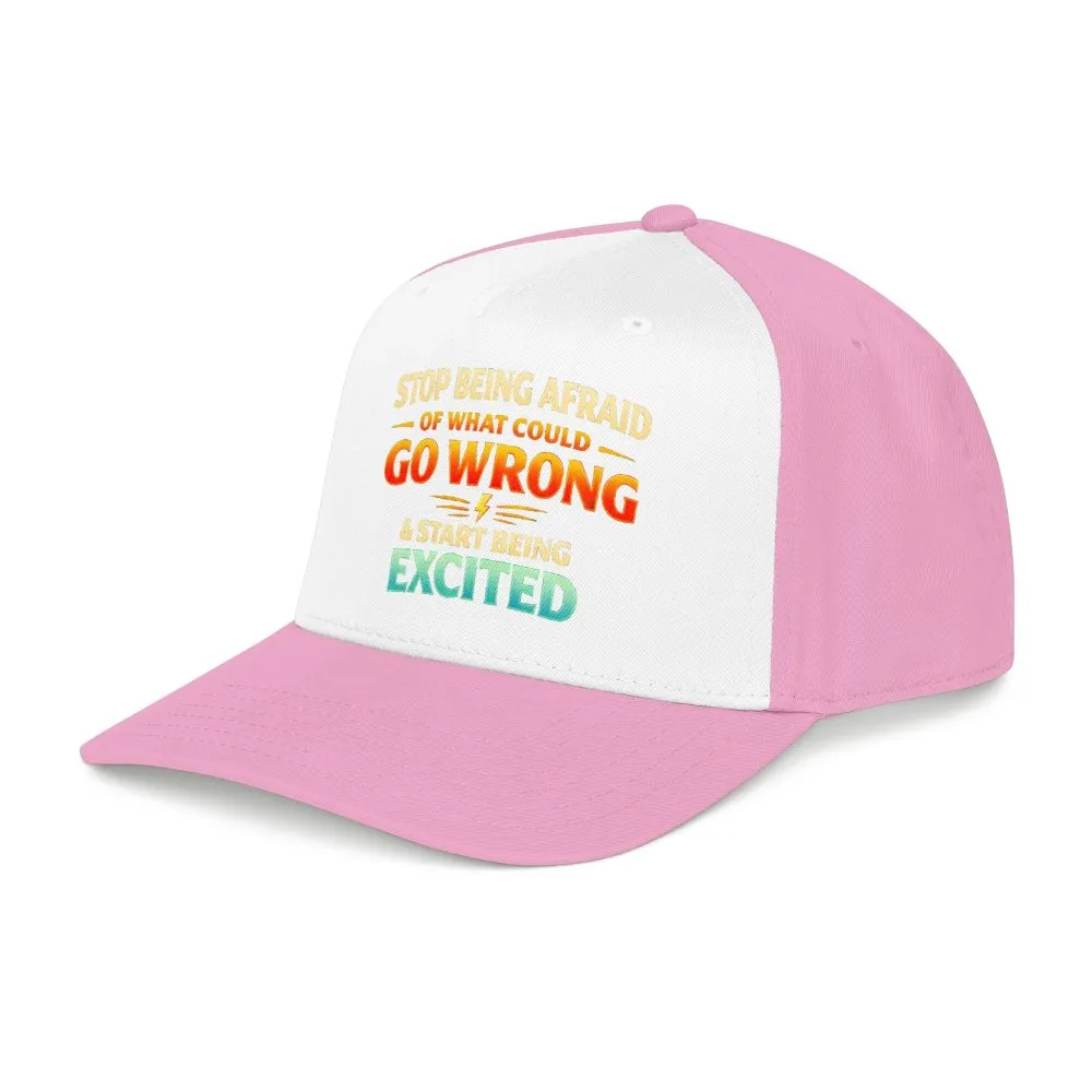 Baseball Cap - "Stop Being Afraid Of What Could Go Wrong" Design Scenic-Line