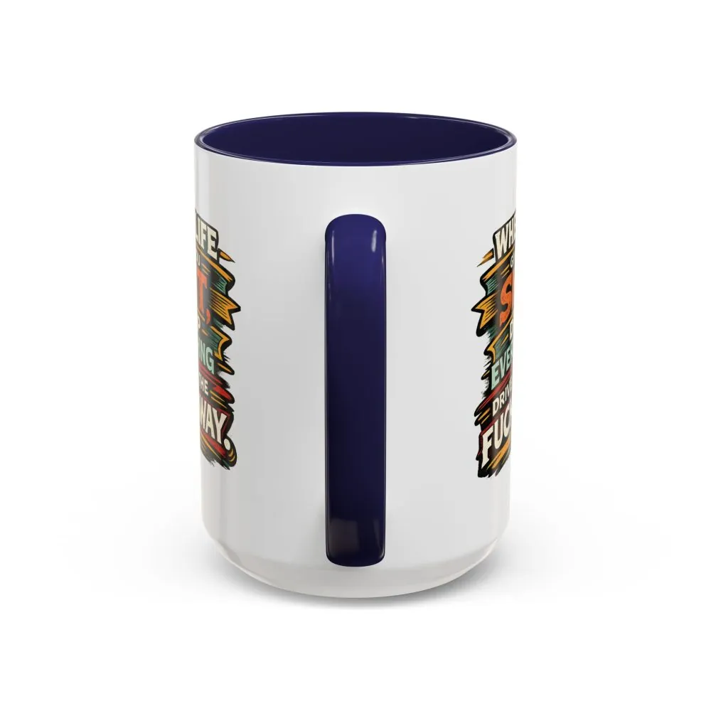 Accent Coffee Mug (11, 15oz) — "When Live Gives You Shit" Design F**K-Line