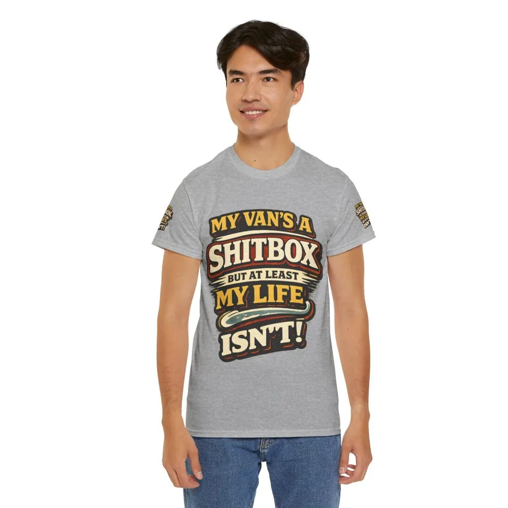 Unisex Heavy Cotton Tee — "My Van`s A Shitbox" Design F**K-Line