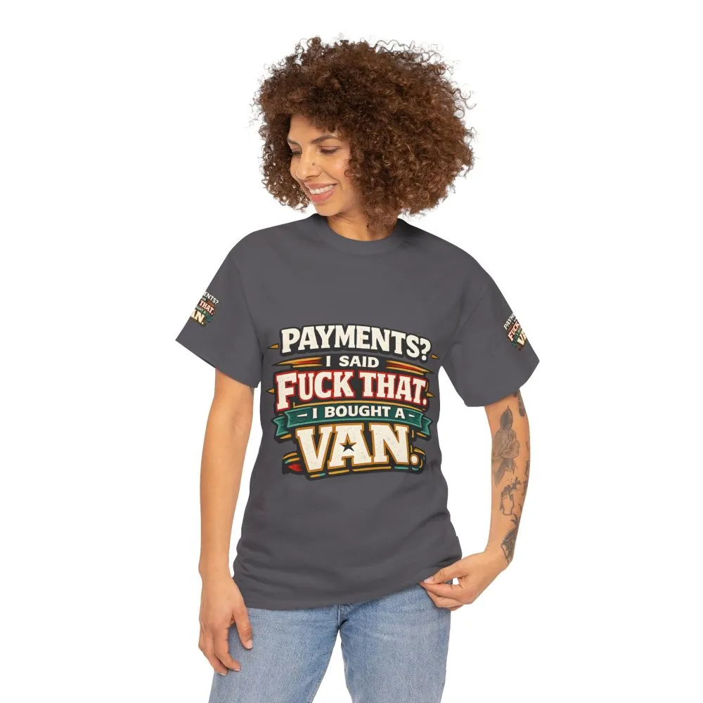 Unisex Heavy Cotton Tee — "Payments?I Said" Design F**K-Line