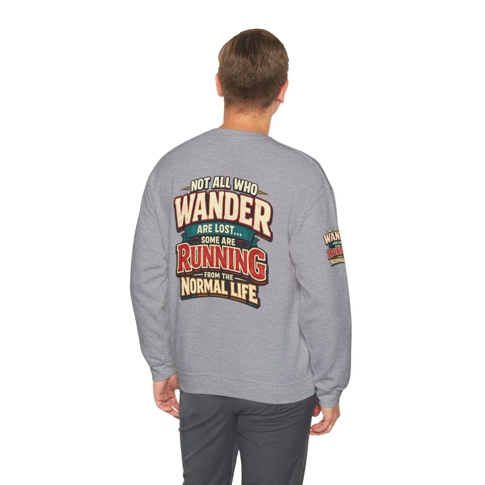 Unisex Heavy Blend™ Crewneck Sweatshirt — "Not All Who Wander Are Lost" Design F**K-Line