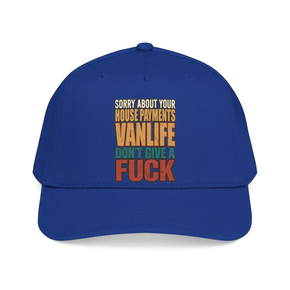 Baseball Cap - "Sorry About Your House Payments" Design F**K-Line