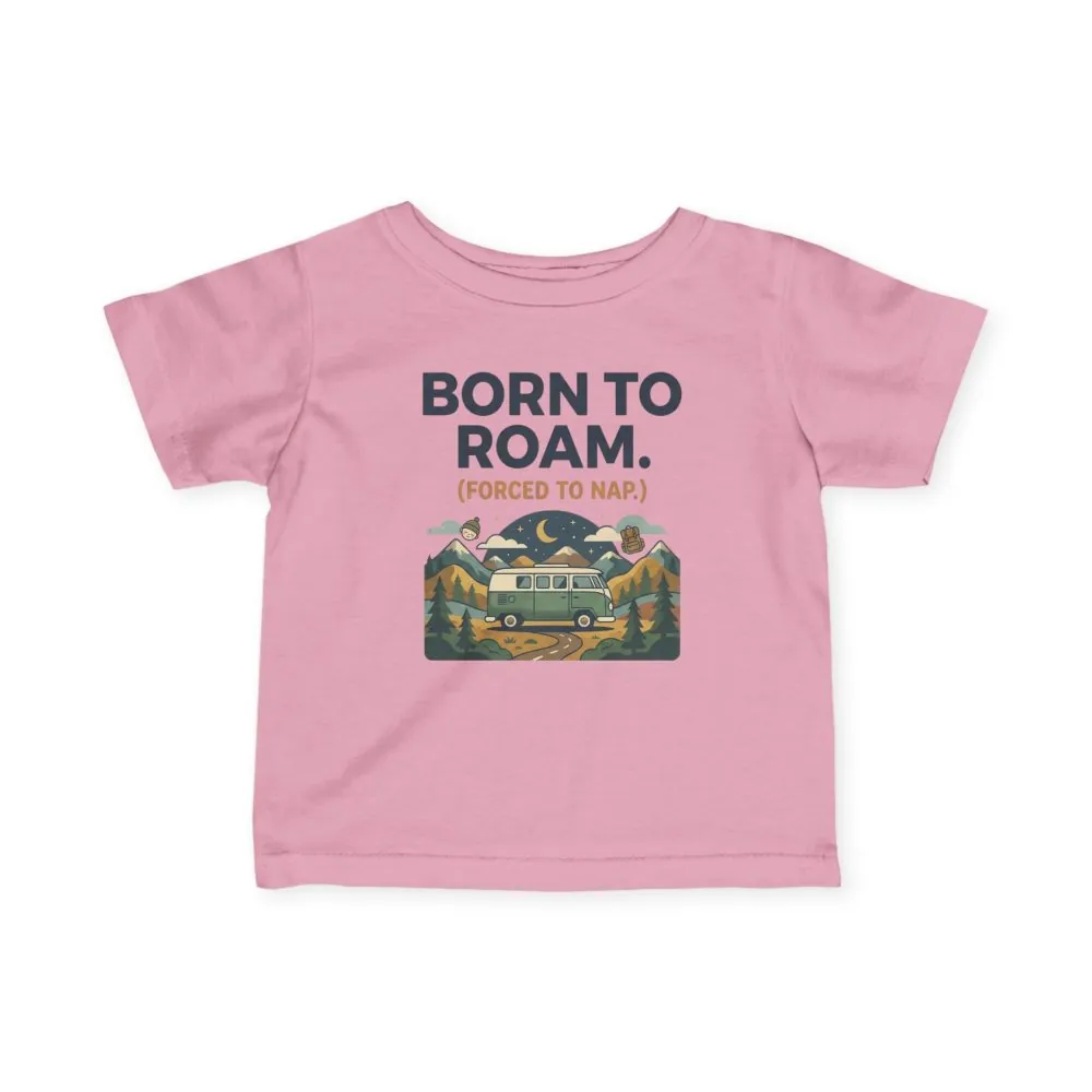 Infant Tee - "Born to Roam (Forced to Nap)" RV Adventure Baby Shirt