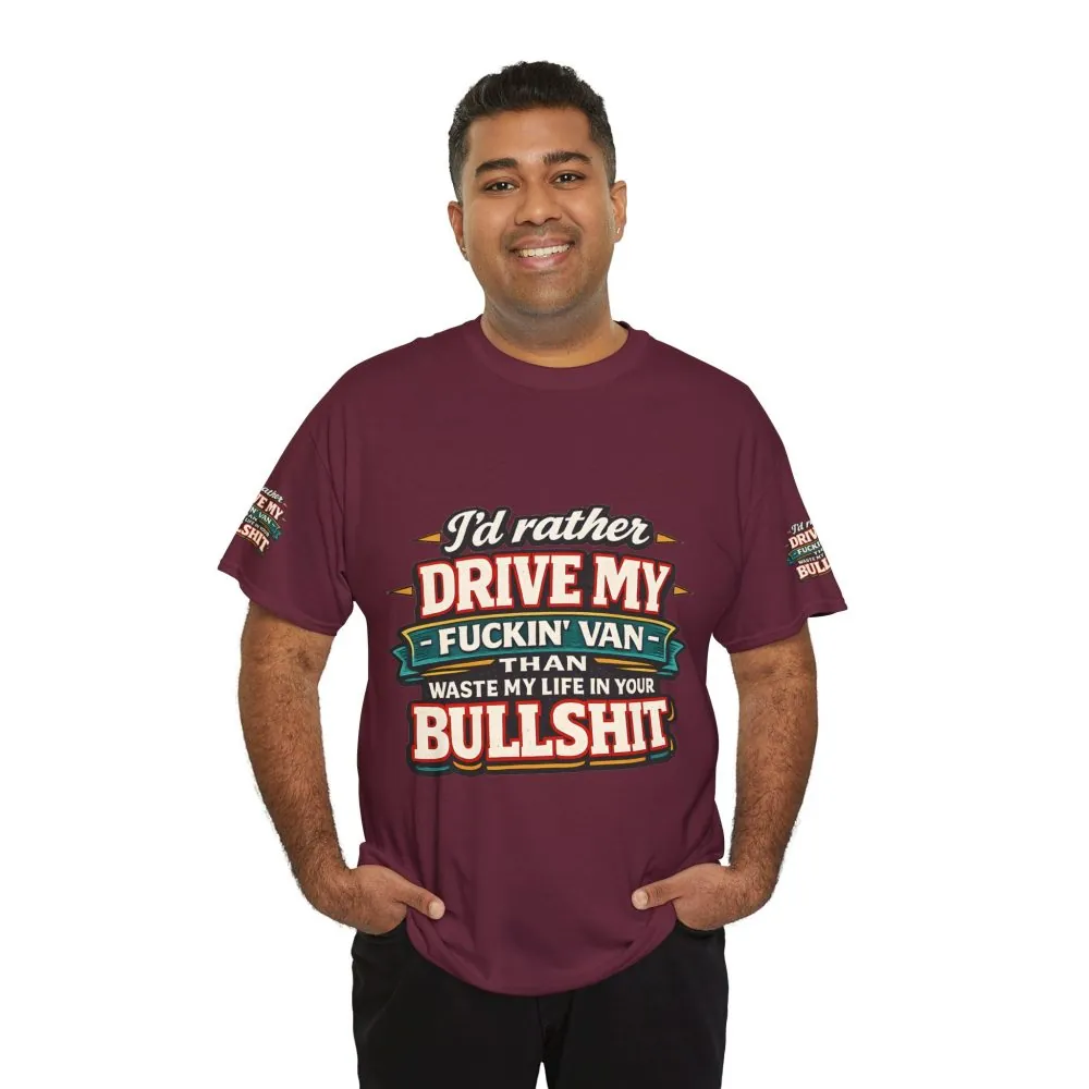 Unisex Heavy Cotton Tee — "I´d Rather Drive My Fucking Van" Design F**K-Line