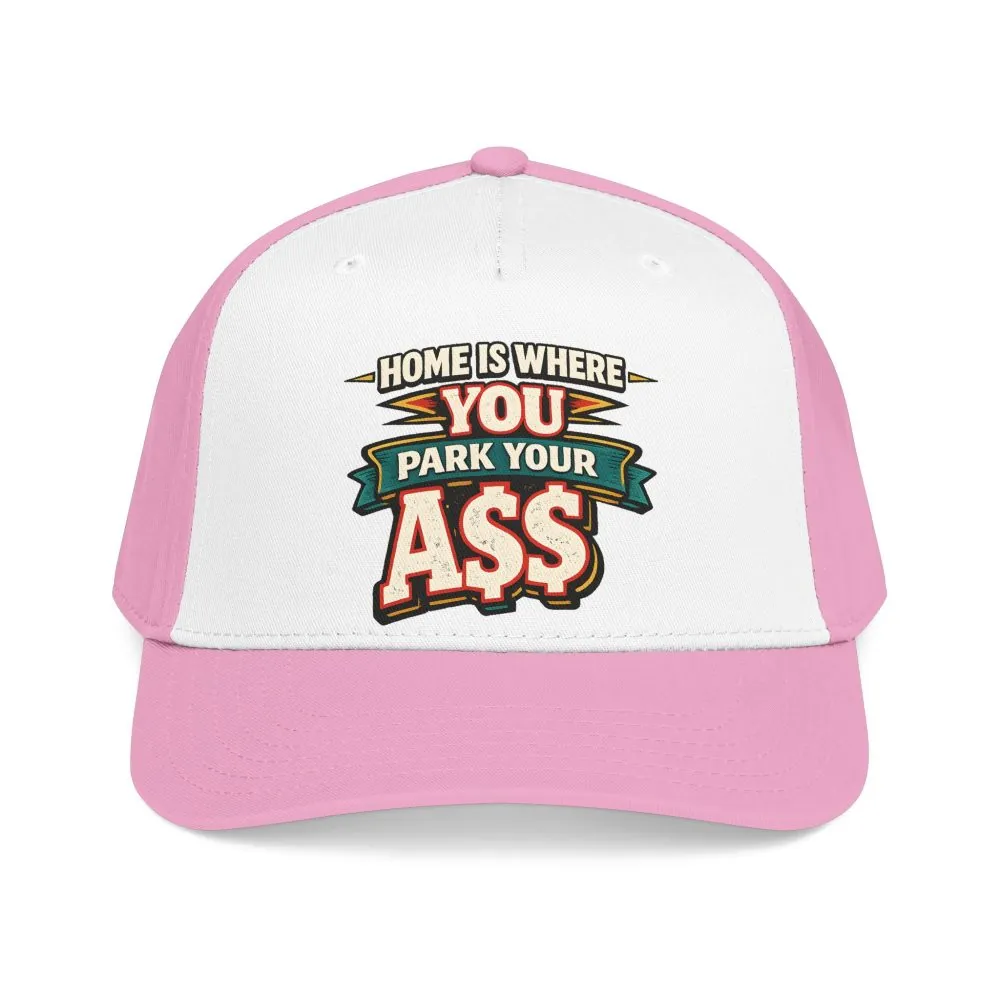 Baseball Cap - "Home Is Where You Park Your Ass" Design F**K-Line