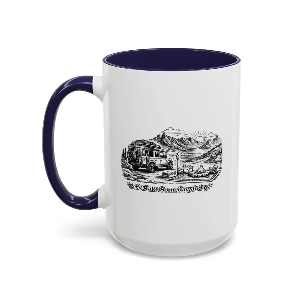 Accent Coffee Mug (11, 15oz) — "Lets make Someday, Today?" Design Minimal-Line